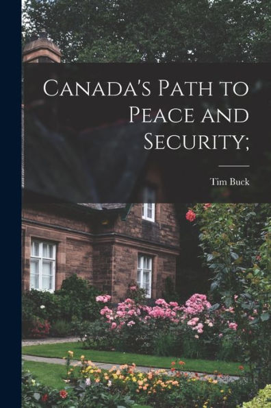 Canada'S Path To Peace And Security;