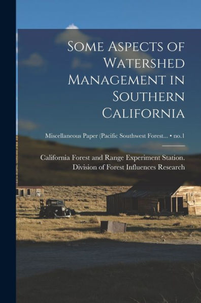 Some Aspects Of Watershed Management In Southern California; No.1