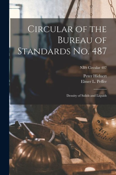 Circular Of The Bureau Of Standards No. 487: Density Of Solids And Liquids; Nbs Circular 487