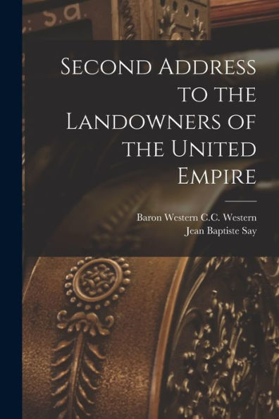 Second Address To The Landowners Of The United Empire