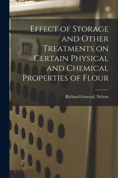 Effect Of Storage And Other Treatments On Certain Physical And Chemical Properties Of Flour