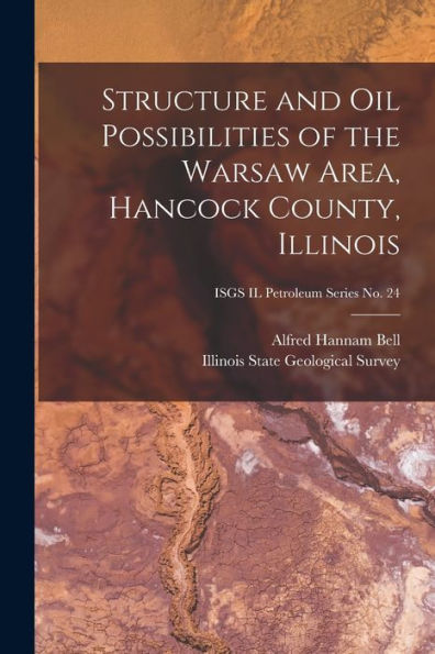 Structure And Oil Possibilities Of The Warsaw Area, Hancock County, Illinois; Isgs Il Petroleum Series No. 24