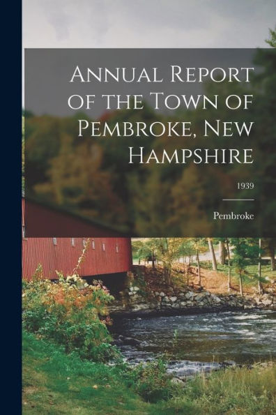 Annual Report Of The Town Of Pembroke, New Hampshire; 1939