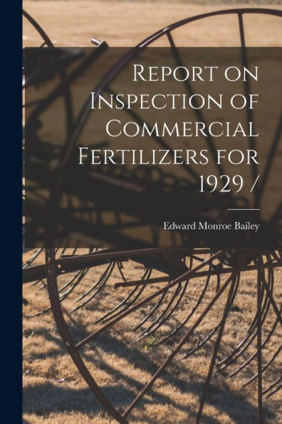 Report On Inspection Of Commercial Fertilizers For 1929 /