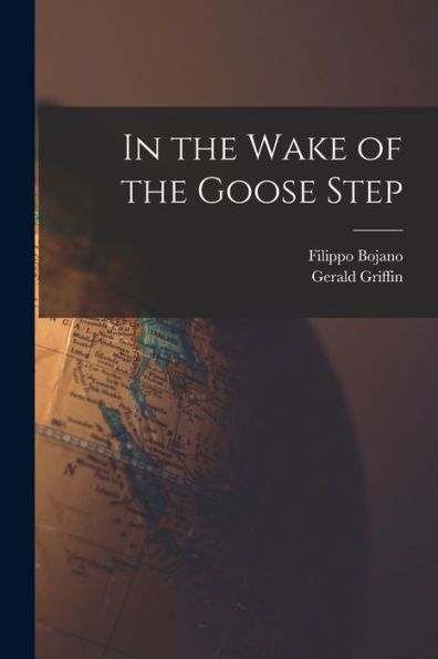 In The Wake Of The Goose Step