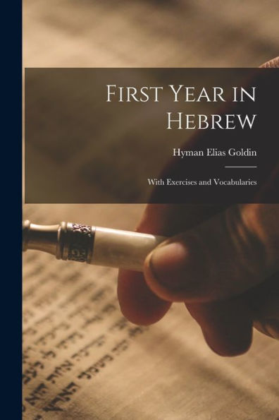 First Year In Hebrew; With Exercises And Vocabularies