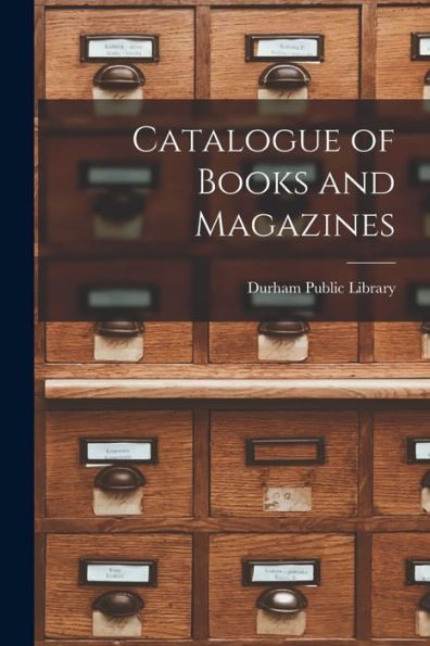 Catalogue Of Books And Magazines [Microform]