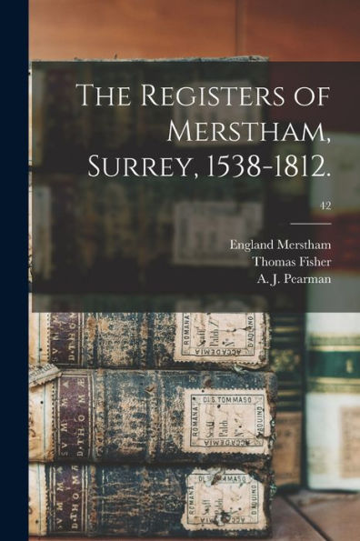 The Registers Of Merstham, Surrey, 1538-1812.; 42