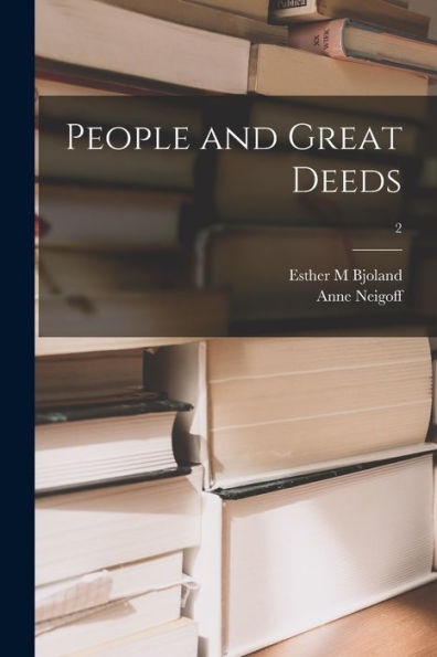 People And Great Deeds; 2