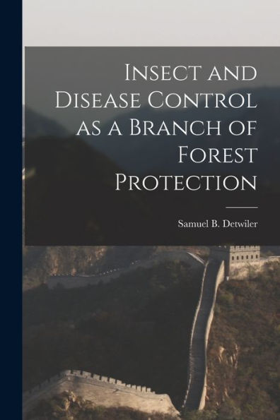 Insect And Disease Control As A Branch Of Forest Protection
