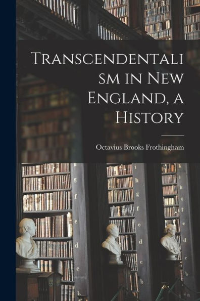 Transcendentalism In New England, A History
