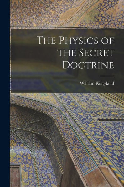 The Physics Of The Secret Doctrine