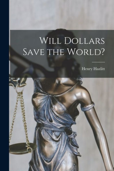 Will Dollars Save The World?