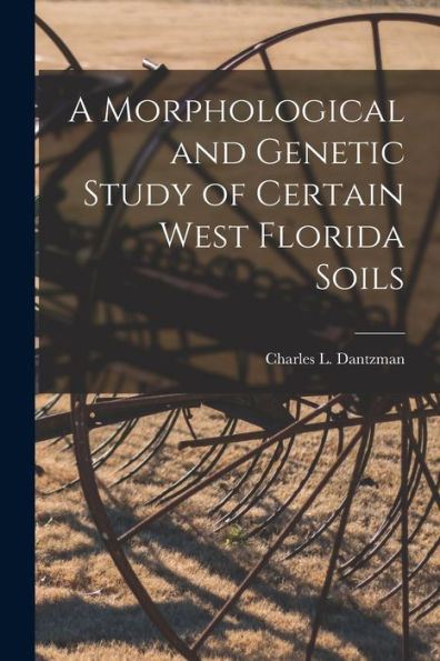 A Morphological And Genetic Study Of Certain West Florida Soils