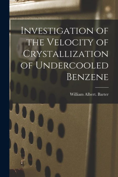 Investigation Of The Velocity Of Crystallization Of Undercooled Benzene