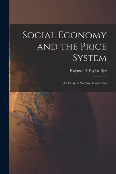 Social Economy And The Price System; An Essay In Welfare Economics