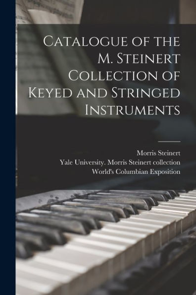 Catalogue Of The M. Steinert Collection Of Keyed And Stringed Instruments