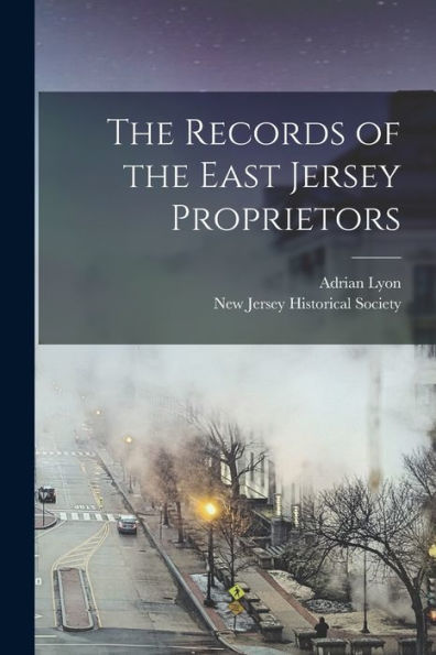 The Records Of The East Jersey Proprietors
