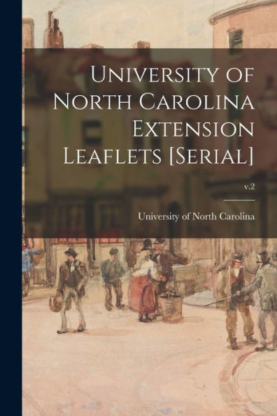 University Of North Carolina Extension Leaflets [Serial]; V.2