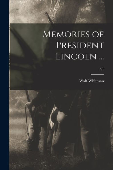 Memories Of President Lincoln ...; C.1