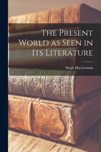 The Present World As Seen In Its Literature