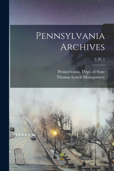 Pennsylvania Archives; 2, Pt. 1