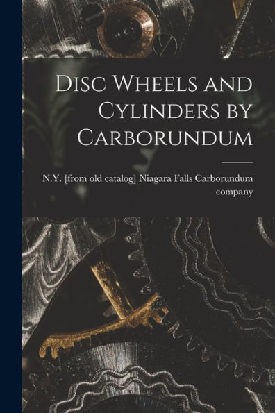 Disc Wheels And Cylinders By Carborundum