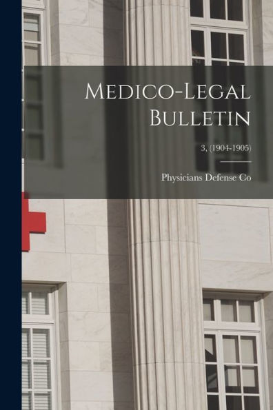 Medico-Legal Bulletin; 3, (1904-1905)