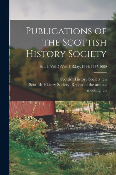 Publications Of The Scottish History Society; Ser. 2, Vol. 5 (Vol. 1) (May, 1914) 1337-1680