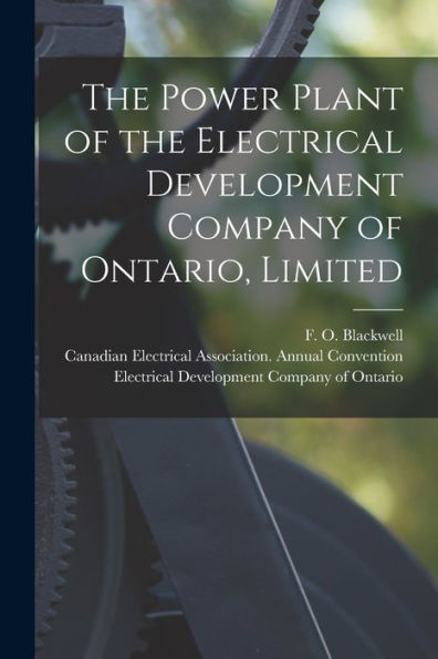 The Power Plant Of The Electrical Development Company Of Ontario, Limited [Microform]