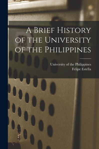 A Brief History Of The University Of The Philippines