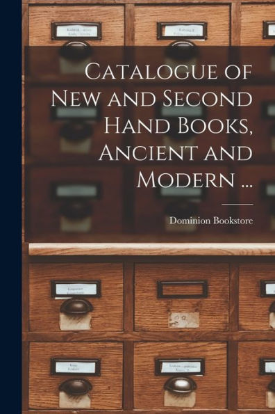 Catalogue Of New And Second Hand Books, Ancient And Modern ... [Microform]