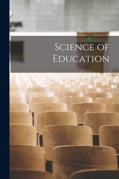 Science Of Education [Microform]