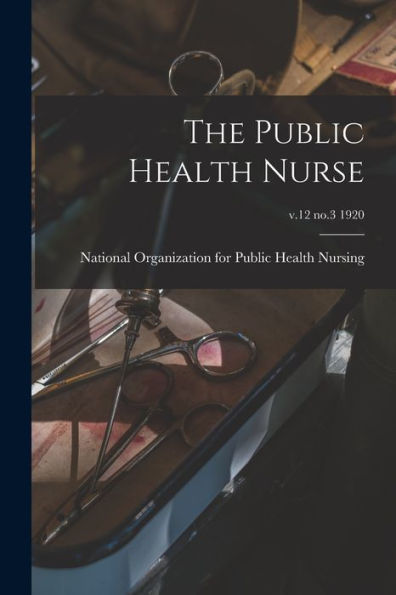 The Public Health Nurse; V.12 No.3 1920