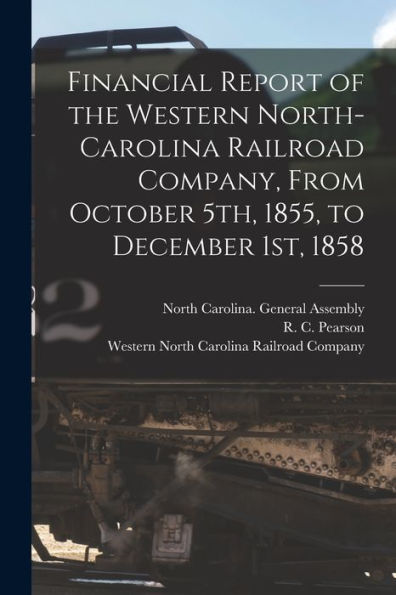 Financial Report Of The Western North-Carolina Railroad Company, From October 5Th, 1855, To December 1St, 1858