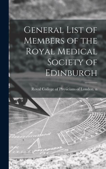 General List Of Members Of The Royal Medical Society Of Edinburgh