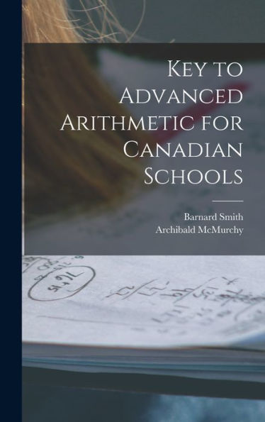 Key To Advanced Arithmetic For Canadian Schools [Microform]