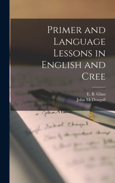 Primer And Language Lessons In English And Cree [Microform]