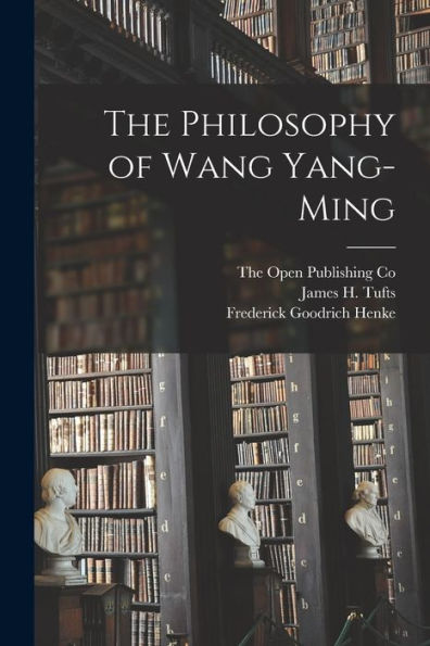 The Philosophy Of Wang Yang-Ming