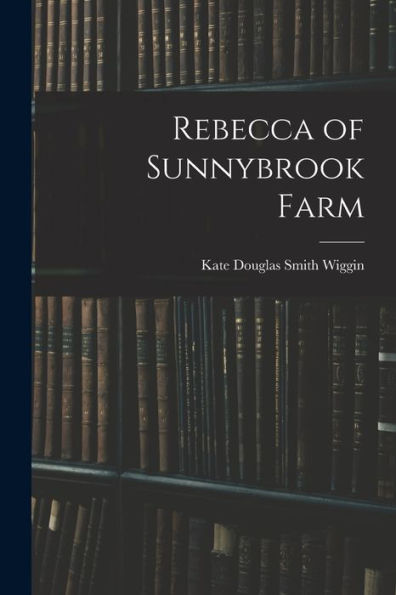 Rebecca Of Sunnybrook Farm