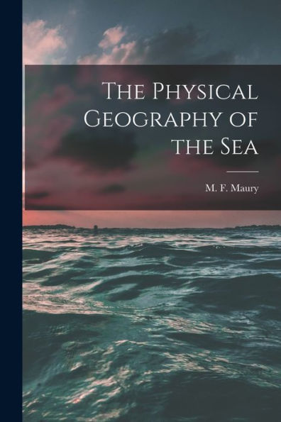 The Physical Geography Of The Sea