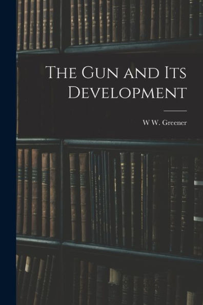 The Gun And Its Development