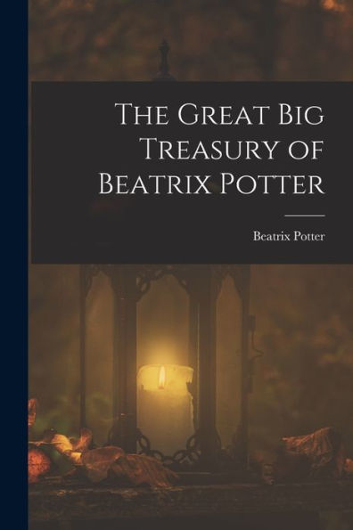 The Great Big Treasury Of Beatrix Potter