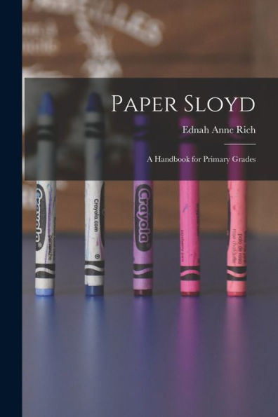 Paper Sloyd: A Handbook For Primary Grades