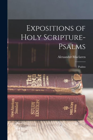 Expositions Of Holy Scripture- Psalms: Psalms