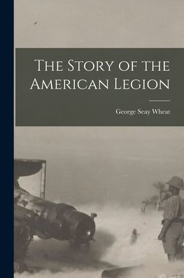 The Story Of The American Legion