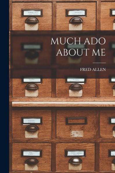Much Ado About Me