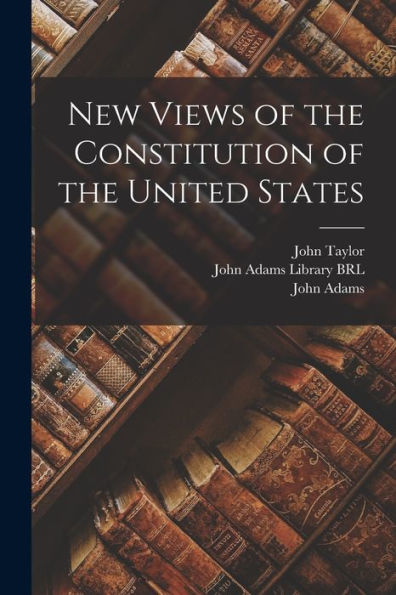 New Views Of The Constitution Of The United States