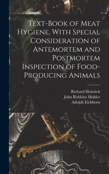 Text-Book Of Meat Hygiene, With Special Consideration Of Antemortem And Postmortem Inspection Of Food-Producing Animals
