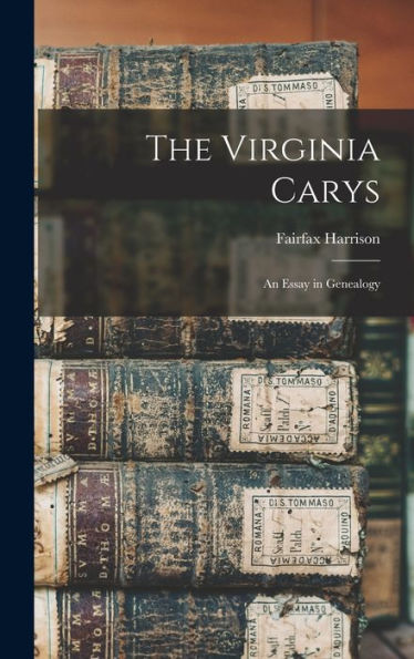 The Virginia Carys: An Essay In Genealogy